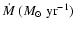 $\dot{M}~(M_{\odot}~{\rm yr}^{-1})$