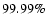 $99.99\%$