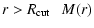 $\displaystyle r > R_{\rm cut}~~~M(r)$