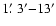 $1\hbox {$.\mkern -4mu^\prime $ }3{'-} 13'$
