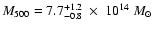 $M_{500} = 7.7^{+1.2}_{-0.8}~\times~
10^{14}~M_{\odot}$