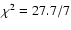 $\chi^2 =
27.7/7$