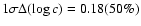 $1\sigma \Delta(\log{c})=0.18 (50\%)$