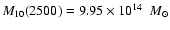 $
M_{10}(2500)=9.95 \times 10^{14}~~M_{\odot}$
