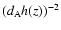 $(d_{\rm
A} h(z))^{-2}$