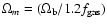 $\Omega_m =
(\Omega_{\rm b}/1.2 f_{\rm gas})$