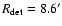 $R_{\rm det}=8.6^\prime$