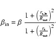 \begin{displaymath}\beta_{\rm in} = \beta~\frac{1 +\left(\frac{r_{\rm c,in}}{R_{...
...^{2}}
{1 +\left(\frac{r_{\rm c}}{R_{\rm cut}}\right)^{2}}\cdot
\end{displaymath}