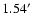 $1.54\hbox{$^\prime$ }$