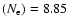 $(N_{\rm e})=8.85$