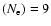 $(N_{\rm e})=9$