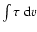 $\int\tau~{\rm d}v$