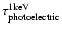 $\tau_{\rm photoelectric}^{\rm 1keV}$