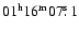 $01^{\rm h}16^{\rm m}07\hbox{$.\!\!^{\rm s}$ }1$