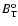 $B_{\rm T}^{\rm o}$