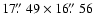 $17\hbox{$.\!\!^{\prime\prime}$ }49 \times 16\hbox{$.\!\!^{\prime\prime}$ }56$
