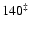 $140^{\ddagger}$