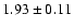 $1.93\pm 0.11$