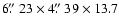 $6\hbox{$.\!\!^{\prime\prime}$ }23 \times 4\hbox{$.\!\!^{\prime\prime}$ }39 \times 13.7$