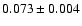 $0.073\pm0.004$