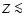 $Z \la$