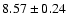 $8.57 \pm 0.24$