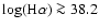 $\log({\rm H}\alpha) \protect\ga 38.2$
