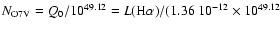 $N_{\rm O7V} = Q_0 / 10^{49.12} = L({\rm H}\alpha) / (1.36~ 10^{-12} \times 10^{49.12}$