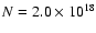 $N=2.0 \times 10^{18}$
