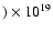 $) \times 10^{19}$