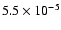 $5.5
\times 10^{-5}$