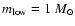 $m_{\rm low} = 1~M_\odot$