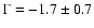 $\Gamma = -1.7 \pm 0.7$