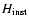 $H_{\rm inst}$
