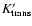 $K^\prime_{\rm trans}$