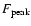 $F_{\rm peak}$