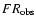 $FR_{\rm obs}$