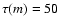 $\tau(m)= 50$