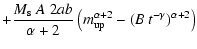 $\displaystyle + \frac{M_{\rm s} ~ A ~ 2ab}{\alpha+2} \left(
m_{{\rm up}}^{\alpha+2}-(B ~ t^{-\gamma})^{\alpha+2}\right)$
