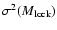 $\sigma^{2}(M_{{\rm lock}})$