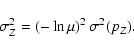 \begin{displaymath}%
\sigma^2_Z=\left(- \ln \mu\right)^2
\sigma^2(p_{Z}).
\end{displaymath}