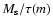 $M_{\rm s}/\tau(m)$