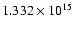 $1.332\times 10^{15}$
