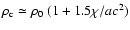 $\rho_{\rm c}\simeq\rho_0~(1+1.5\chi/ac^2)$