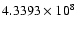 $4.3393\times10^{8}$
