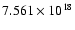 $7.561\times10^{18}$