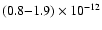 $(0.8{-}1.9)\times 10^{-12}$