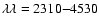 $\lambda\lambda = 2310{-}4530$