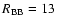 $R_{\rm BB}=13$