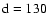${\rm d=130}$